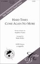 Hard Times Come Again No More SATB choral sheet music cover